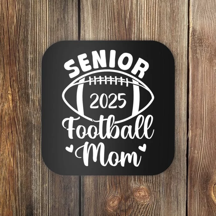 Senior Football Mom Class Of 2025 Proud Mom Of 2025 Graduate Coaster