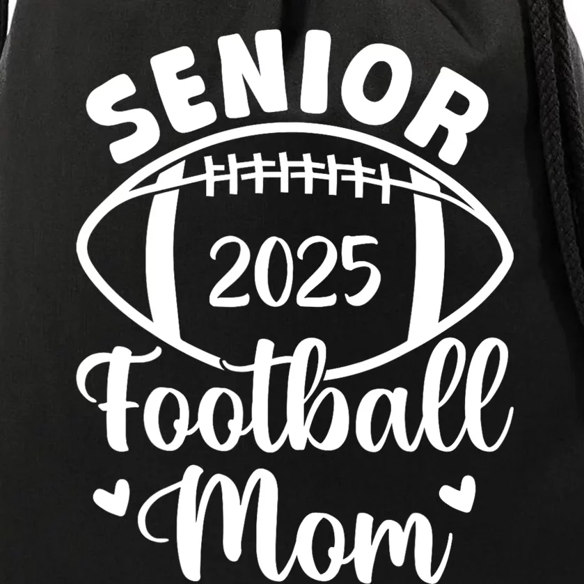 Senior Football Mom Class Of 2025 Proud Mom Of 2025 Graduate Drawstring Bag