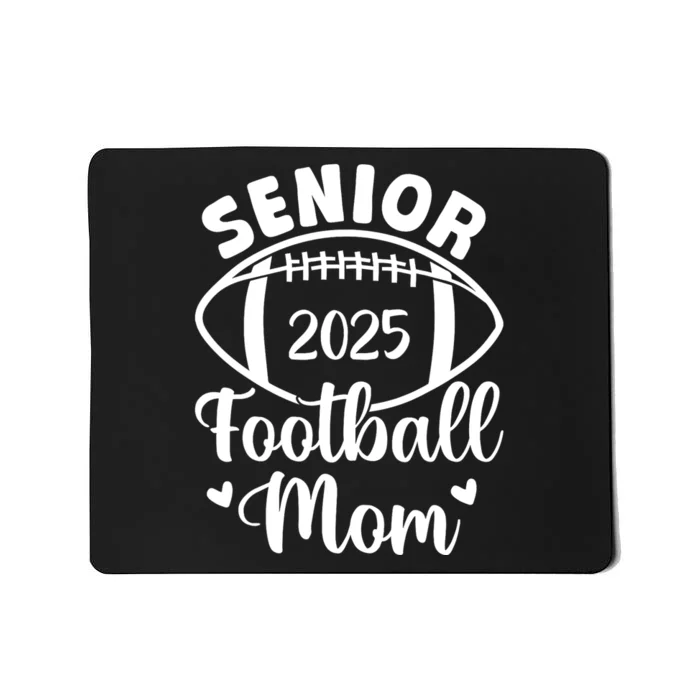 Senior Football Mom Class Of 2025 Proud Mom Of 2025 Graduate Mousepad