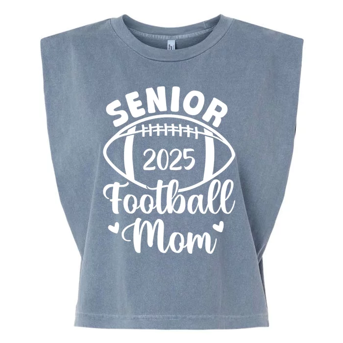 Senior Football Mom Class Of 2025 Proud Mom Of 2025 Graduate Garment-Dyed Women's Muscle Tee