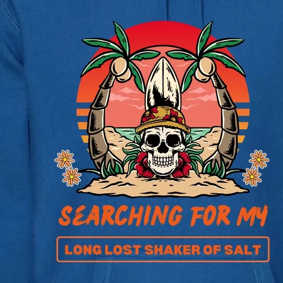 Searching For My Long Lost Shaker Of Salt Premium Hoodie