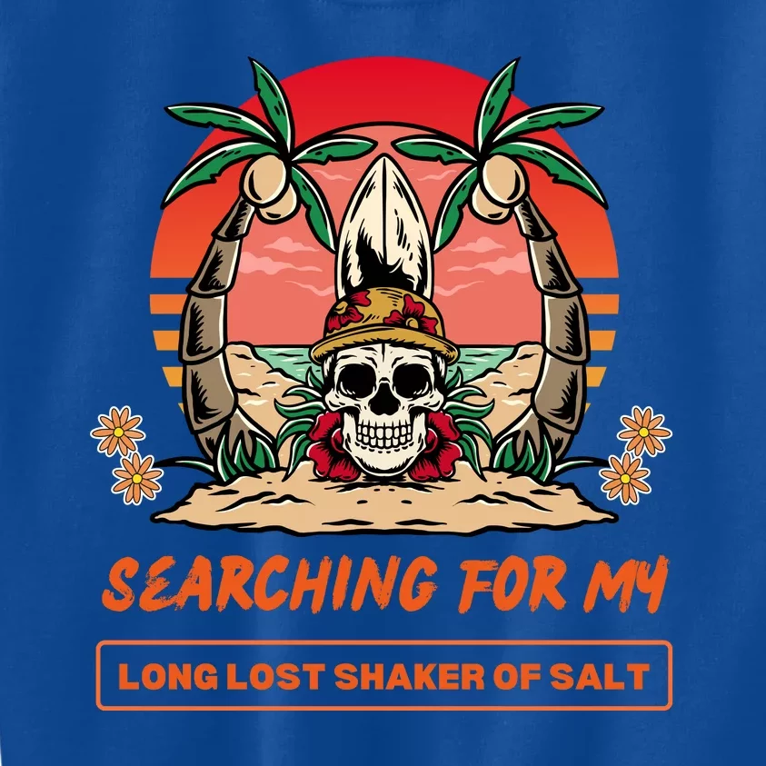 Searching For My Long Lost Shaker Of Salt Kids Sweatshirt