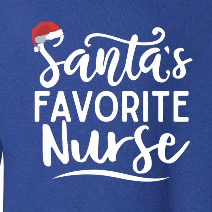 SantaS Favorite Nurse Christmas Funny Nursing Love Funny Gift Cute Gift Toddler Sweatshirt