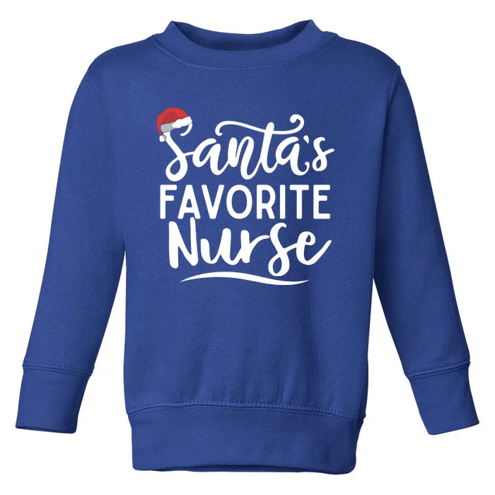 SantaS Favorite Nurse Christmas Funny Nursing Love Funny Gift Cute Gift Toddler Sweatshirt