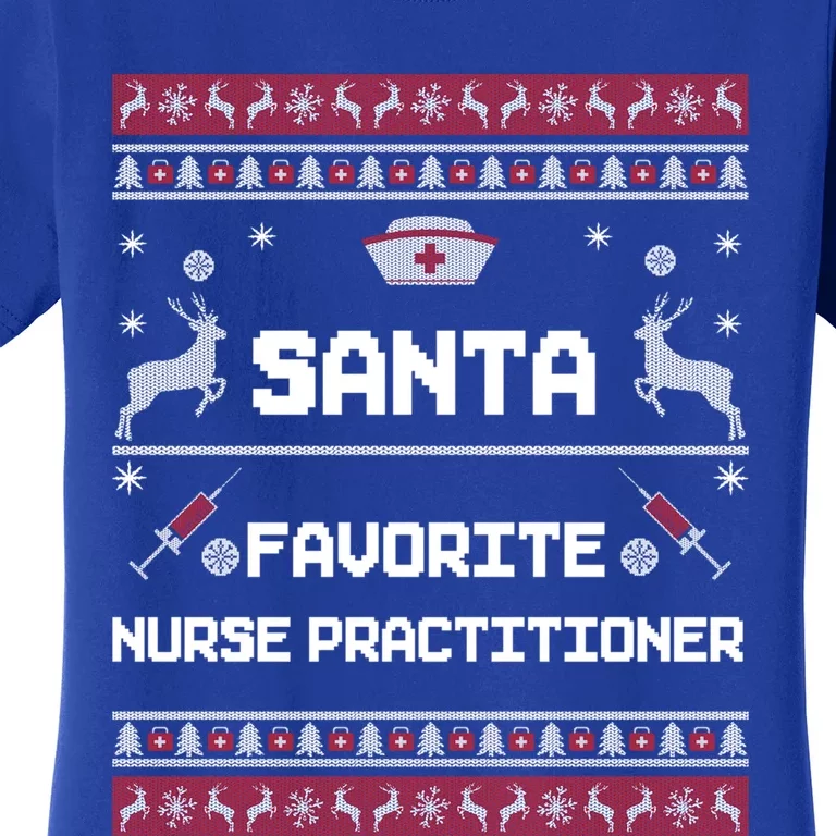 Santa Favorite Nurse Practitioner Np Ugly Christmas Sweater Gift Women's T-Shirt