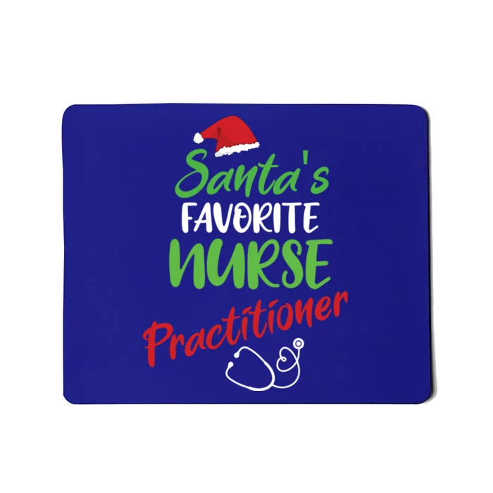 SantaS Favorite Nurse Practitioner Christmas Nursing Meaningful Gift Mousepad