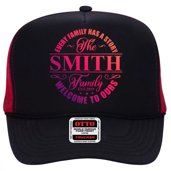 Smith Family Name Every Family Has A Story The Smith Family Gift High Crown Mesh Trucker Hat