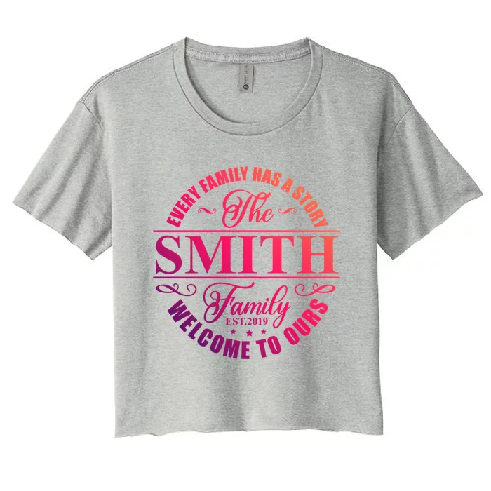 Smith Family Name Every Family Has A Story The Smith Family Gift Women's Crop Top Tee