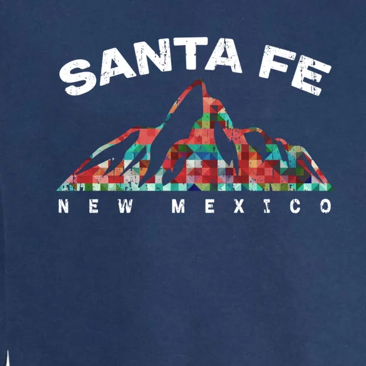 Santa Fe New Mexico Family Travel Hiking Camping Skiing Trip Funny Gift Garment-Dyed Sweatshirt