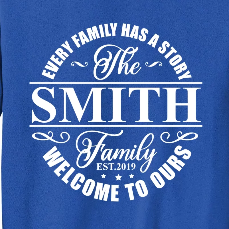 Smith Family Name Every Family Has A Story The Smith Family Gift Sweatshirt