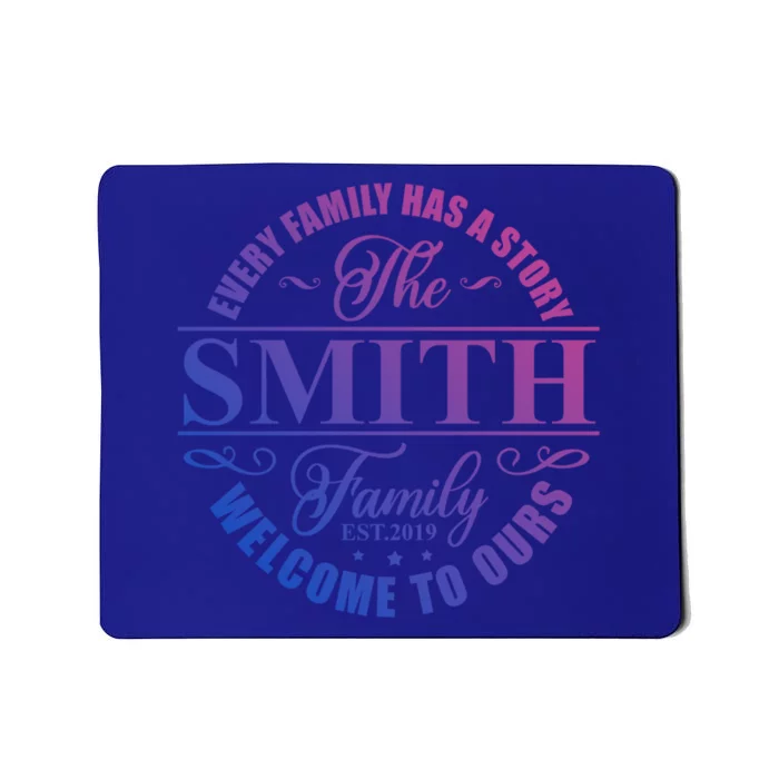 Smith Family Name Every Family Has A Story The Smith Family Gift Mousepad