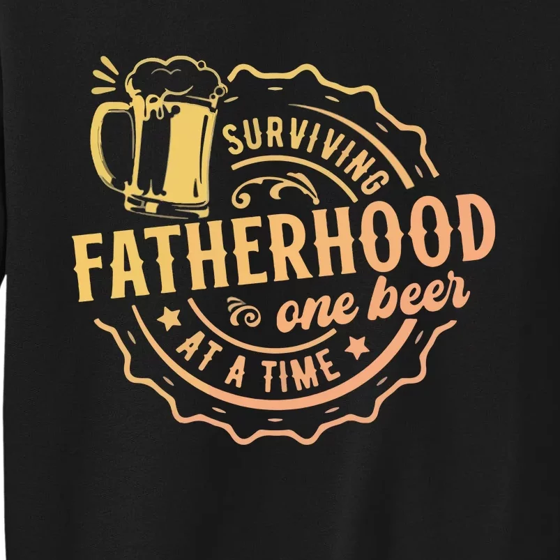 Surviving Fatherhood One Beer At A Time Tall Sweatshirt