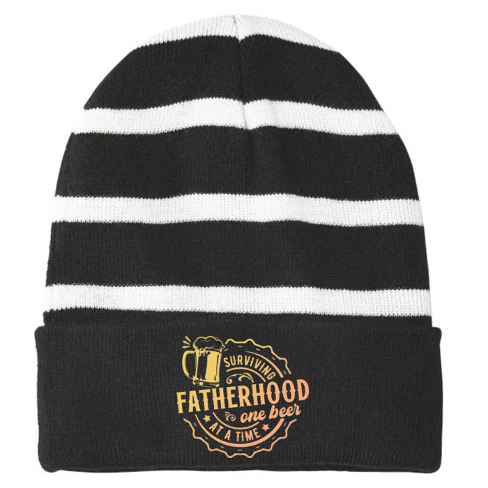 Surviving Fatherhood One Beer At A Time Striped Beanie with Solid Band