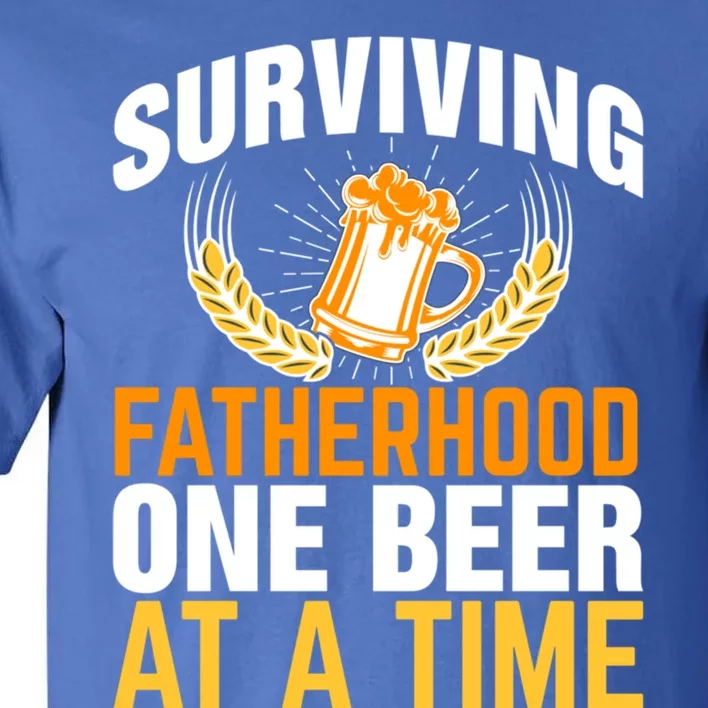 Surviving Fatherhood One Beer At A Time Funny FatherS Day Gift Tall T-Shirt