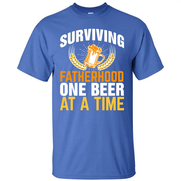 Surviving Fatherhood One Beer At A Time Funny FatherS Day Gift Tall T-Shirt