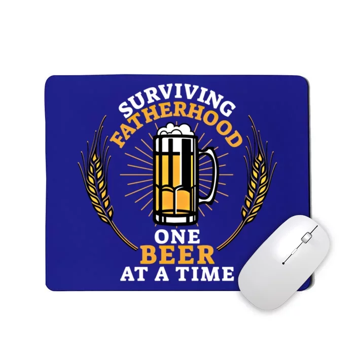 Surviving Fatherhood One Beer At A Time Funny Dads Fathers Meaningful Gift Mousepad