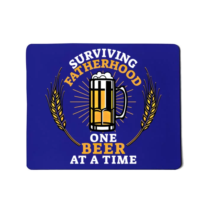 Surviving Fatherhood One Beer At A Time Funny Dads Fathers Meaningful Gift Mousepad