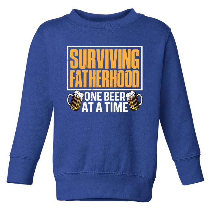 Surviving Fatherhood One Beer At A Time Funny Ing Cool Gift Toddler Sweatshirt