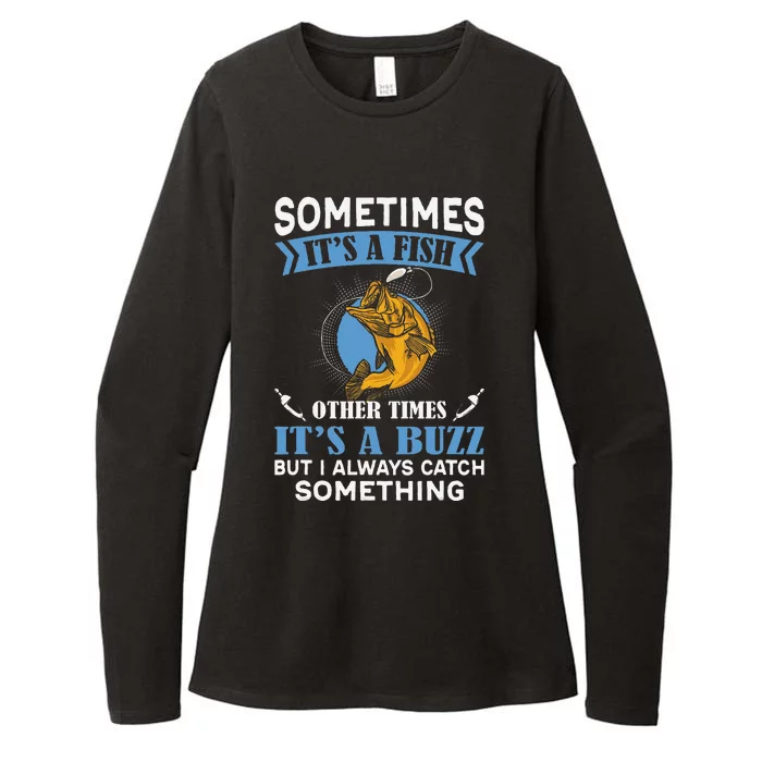 Sometimes Fish Other Times Buzz But I Always Catch Something Womens CVC Long Sleeve Shirt