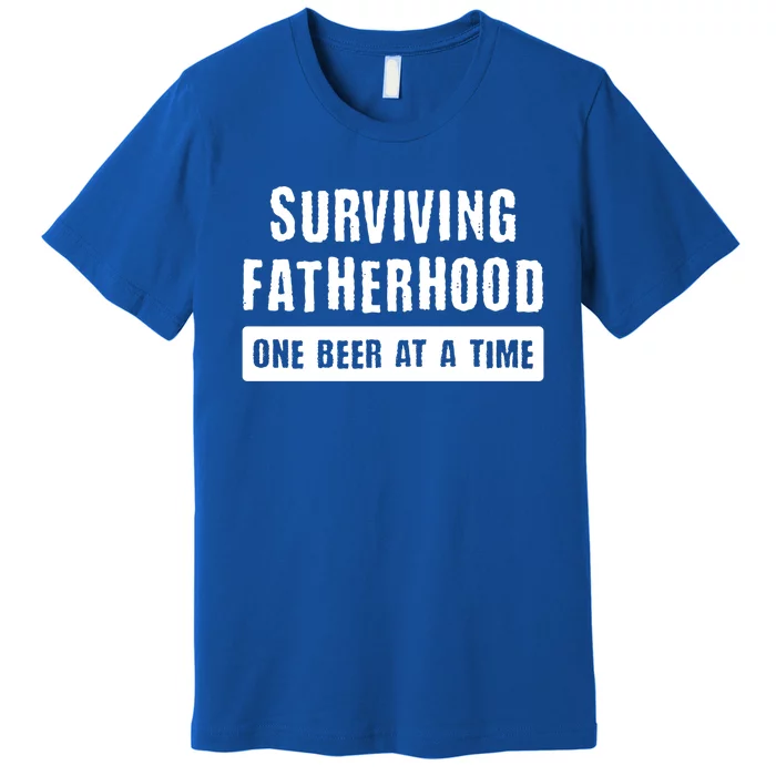 Surviving Fatherhood One Beer At A Time Cool Gift Funny Dad Gift Premium T-Shirt