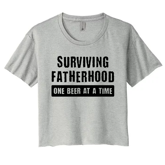 Surviving Fatherhood One Beer At A Time Cool Gift Funny Dad Gift Women's Crop Top Tee