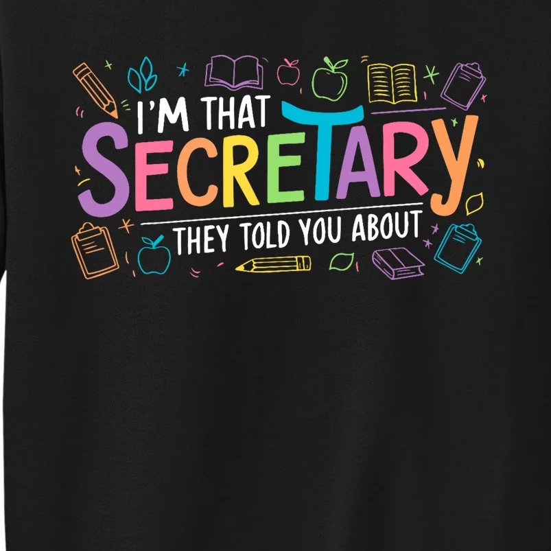 School Front Office Staff IM That Secretary They Told You Sweatshirt