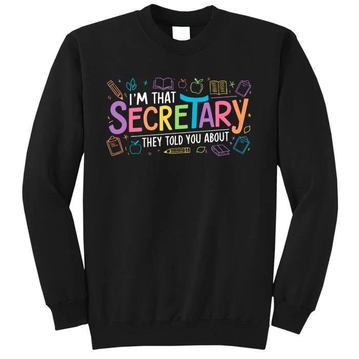 School Front Office Staff IM That Secretary They Told You Sweatshirt