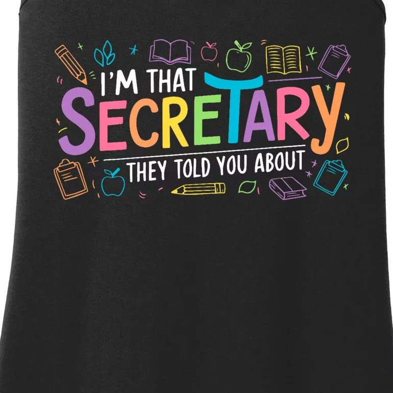 School Front Office Staff IM That Secretary They Told You Ladies Essential Tank