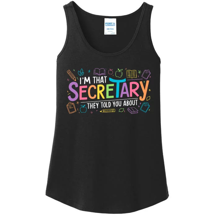 School Front Office Staff IM That Secretary They Told You Ladies Essential Tank