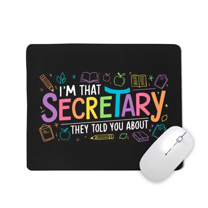 School Front Office Staff IM That Secretary They Told You Mousepad