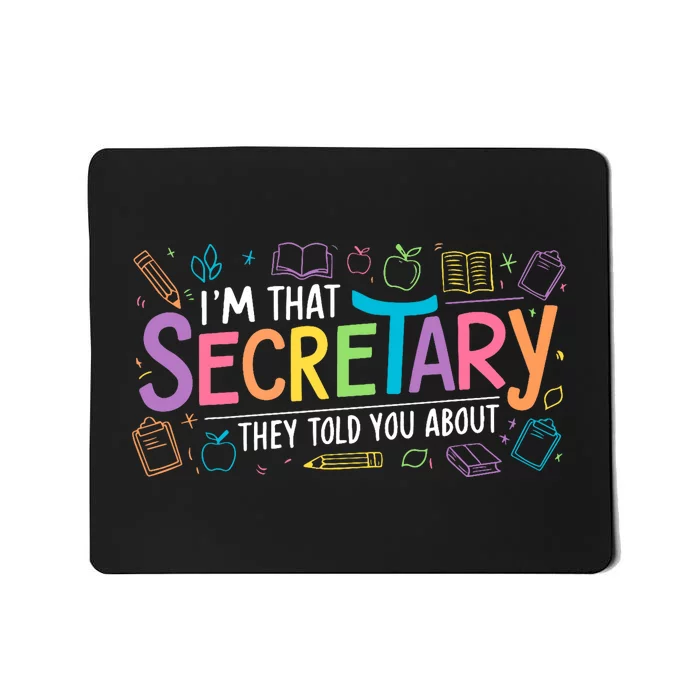 School Front Office Staff IM That Secretary They Told You Mousepad