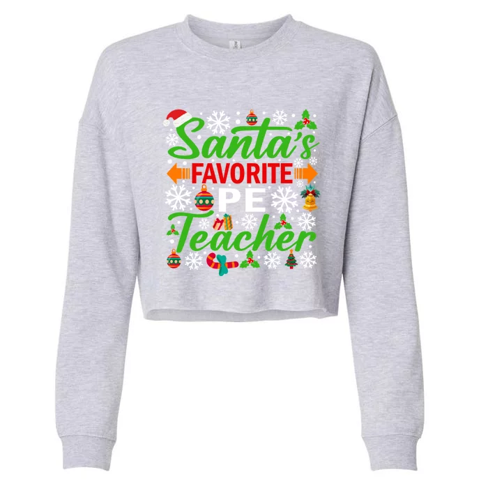 SantaS Favorite Pe Teacher Gift Funny Christmas Xmas Gift Cropped Pullover Crew