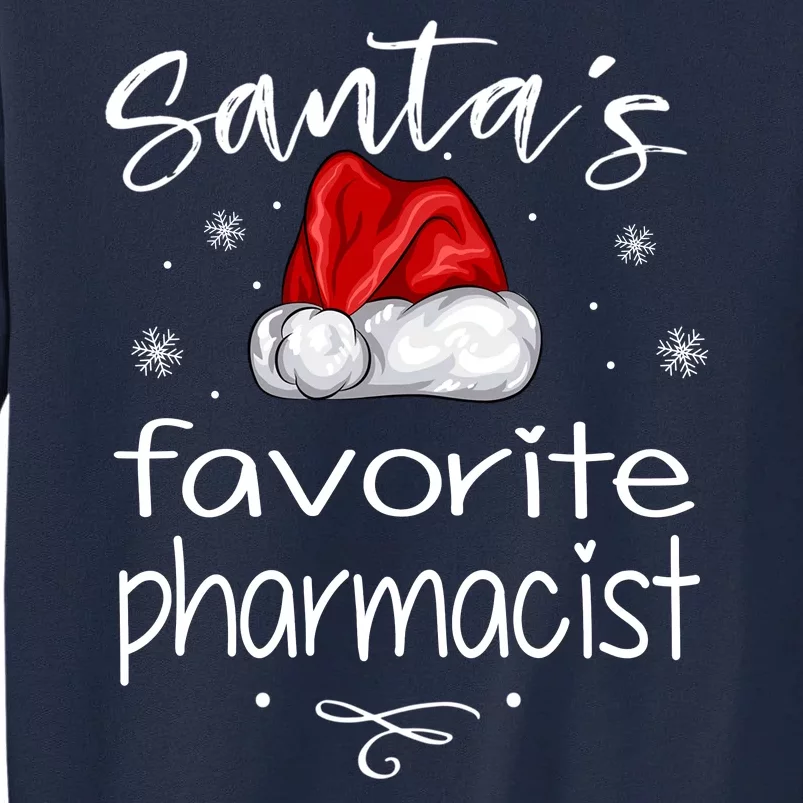 Santas Favorite Pharmacist Gift For Christmas Tall Sweatshirt