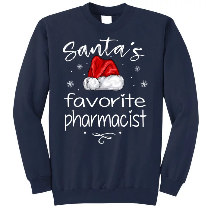 Santas Favorite Pharmacist Gift For Christmas Tall Sweatshirt