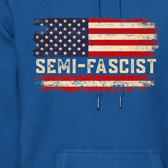 Semi Fascist Funny Political Humor Biden Quotes Premium Hoodie