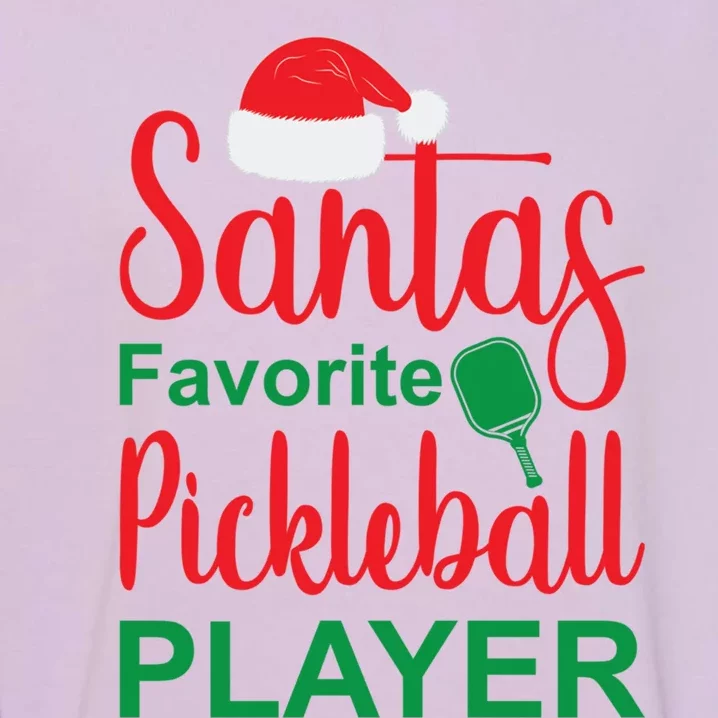 Santa's Favorite Pickleball Player Great Gift Funny Xmas Picklegreat Giftball Gi Garment-Dyed Sweatshirt