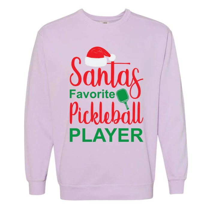 Santa's Favorite Pickleball Player Great Gift Funny Xmas Picklegreat Giftball Gi Garment-Dyed Sweatshirt