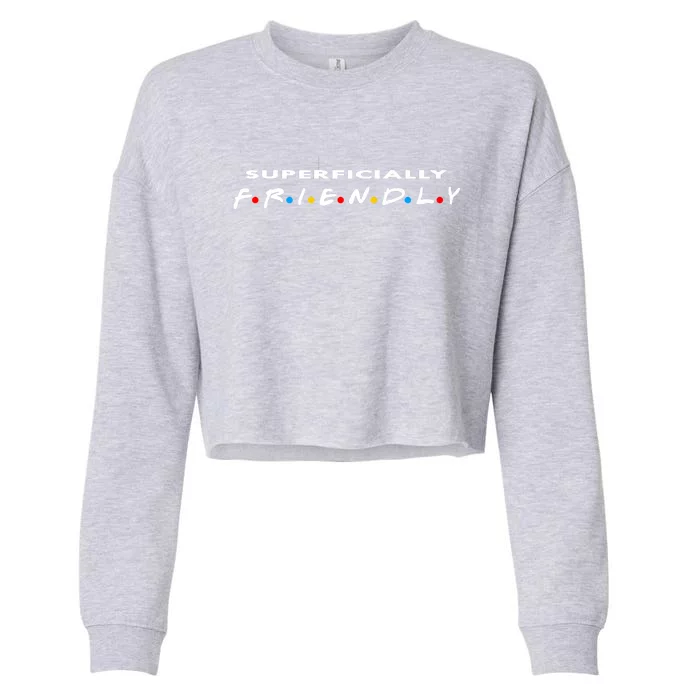 Superficially Friendly Premium Cropped Pullover Crew