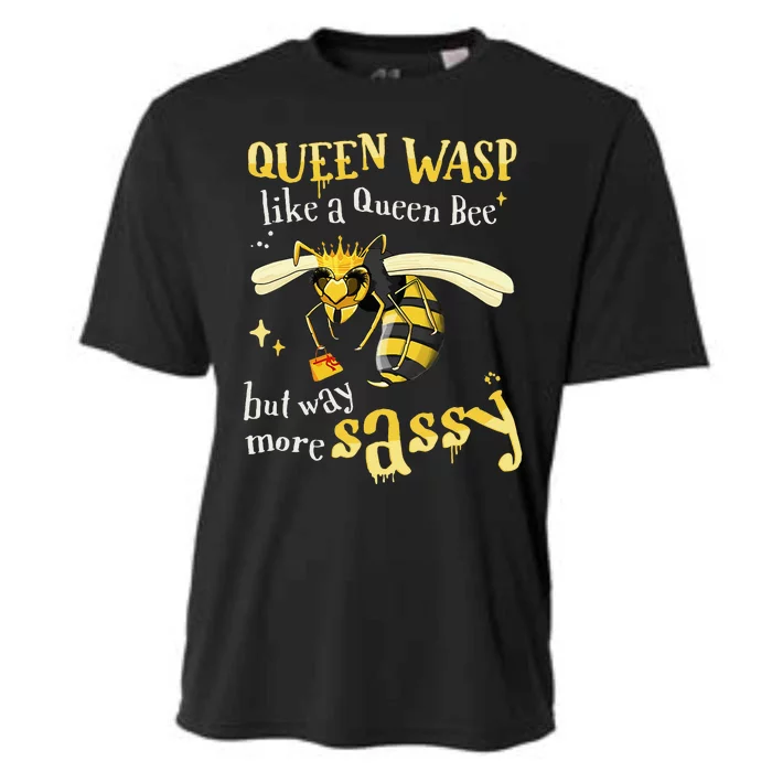 Sassy Fun Queen Wasp Like A Queen Bee But Way More Sassy Cooling Performance Crew T-Shirt