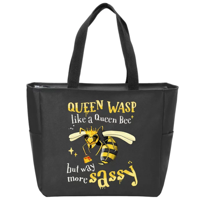 Sassy Fun Queen Wasp Like A Queen Bee But Way More Sassy Zip Tote Bag