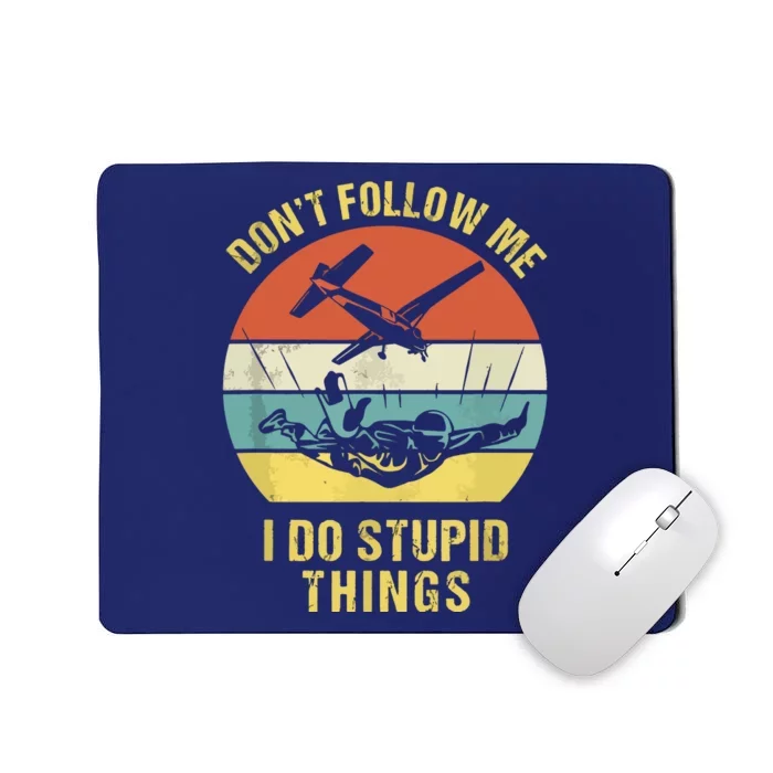 Skydiving Funny Quote Design For A Skydiver Mousepad