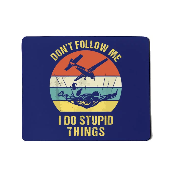 Skydiving Funny Quote Design For A Skydiver Mousepad