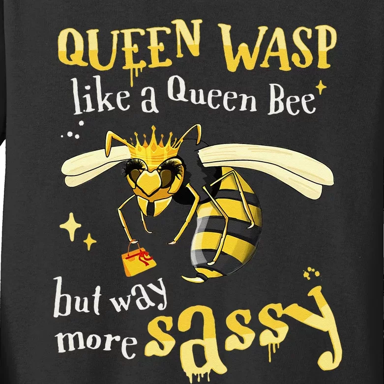 Sassy Fun Queen Wasp Like A Queen Bee But Way More Sassy Kids Long Sleeve Shirt