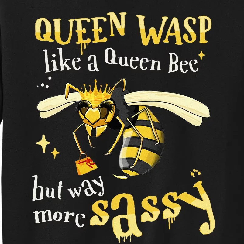 Sassy fun Queen Wasp like a Queen Bee but way more Sassy Sweatshirt