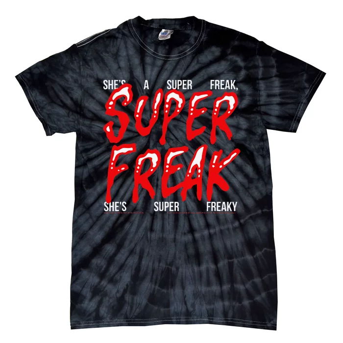 Super Freak Rick James Halloween Lyrics Tie-Dye T-Shirt