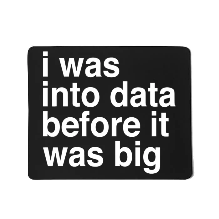 Sophie From Romania I Was Into Data Before It Was Big Mousepad