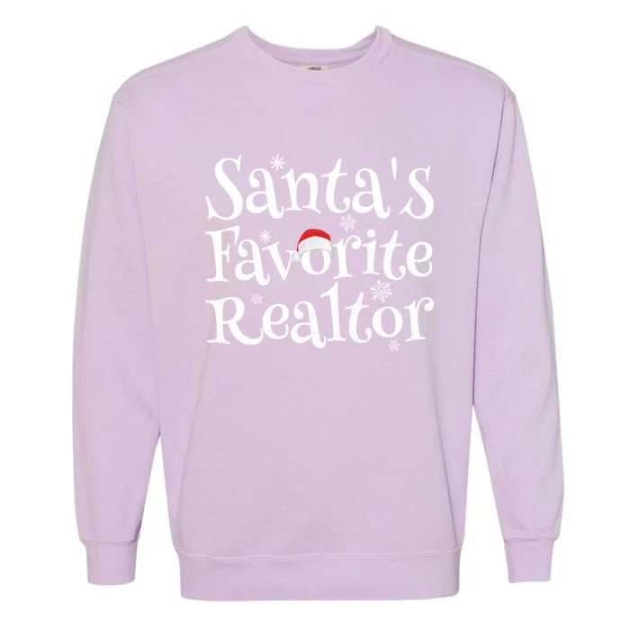 SantaS Favorite Realtor Christmas Funny Gift Funny Gift Garment-Dyed Sweatshirt