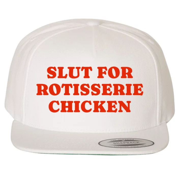 Slut For Rotisserie Chicken Wool Snapback Cap