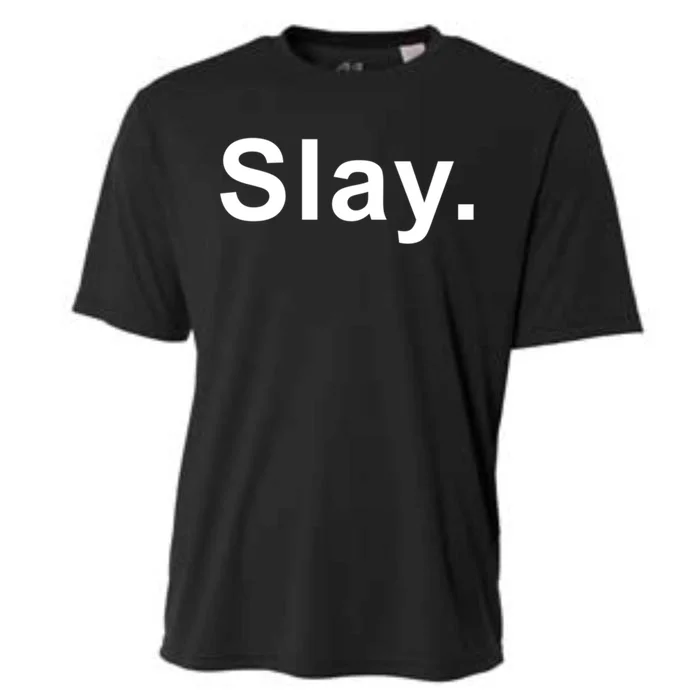 Slay Funny Sassy Text Phrase Design Gift Cooling Performance Crew T-Shirt