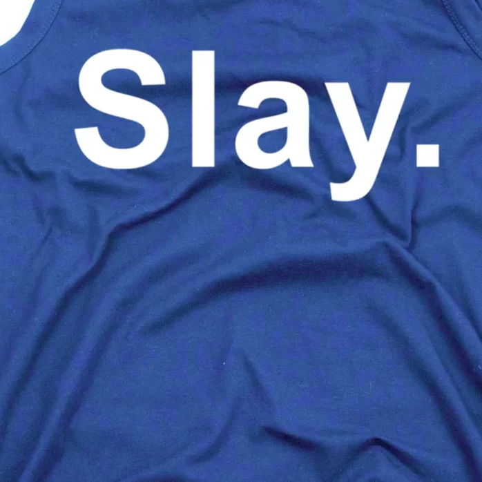 Slay Funny Sassy Text Phrase Design Gift Tank Top